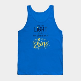 This Little Light of Mine I'm Gonna Let it Shine Tank Top